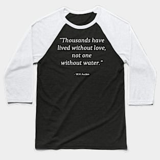 Quote About Water Day Baseball T-Shirt